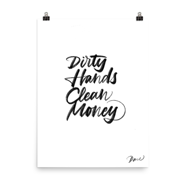 "Dirty Hands Clean Money" de Dase - Dase®